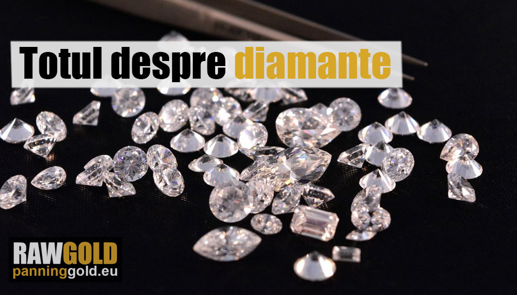 Totul despre diamante